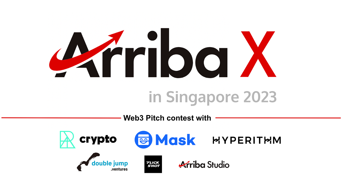 Arriba X in Singapore on Sep 13 2023, a pitch contest for Web3 with the  theme “Find a Web3 project with Japan as its theme that will be globally  recognized” | by