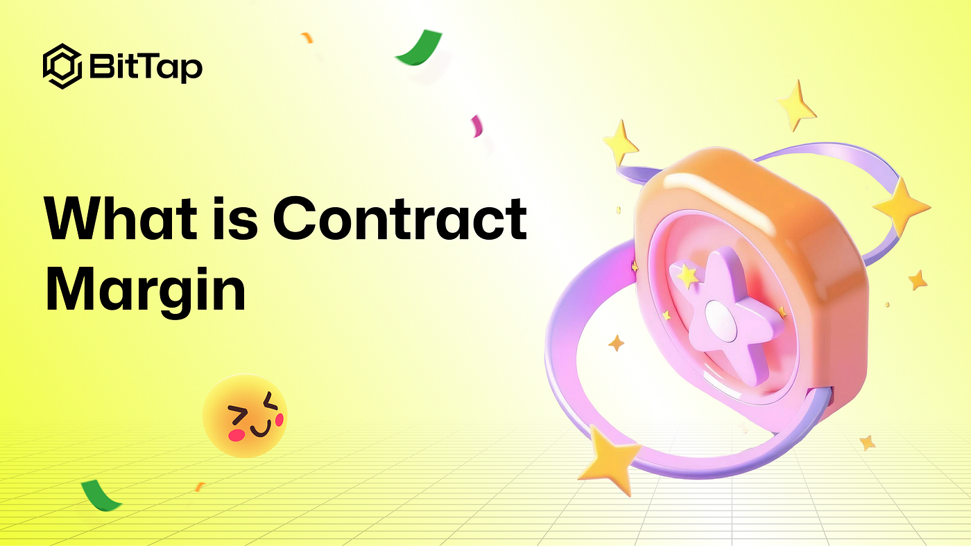 What is Contract Margin in BitTap?