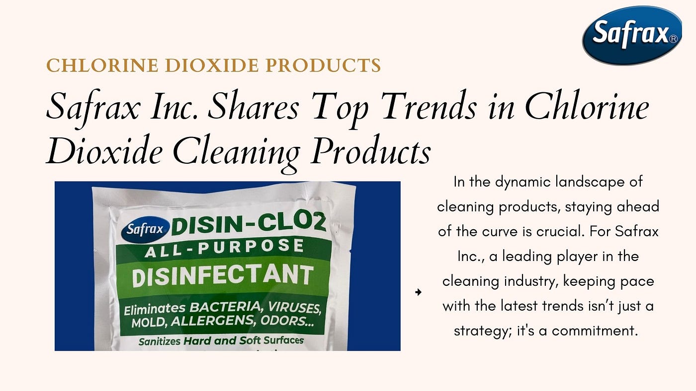Safrax Inc. Shares Top Trends in Chlorine Dioxide Cleaning Products | by  Safrax Inc. | Oct, 2023 | Medium