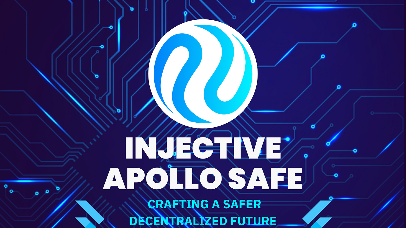 Injective & Apollo Safe: Crafting a Safer Decentralized Future | by  Mr.Atlant | Medium
