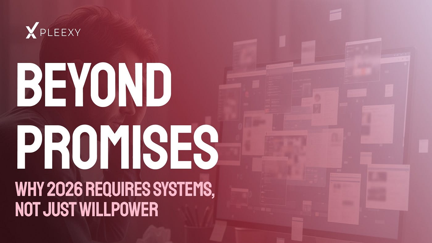 Beyond promises: why 2026 requires systems, not Just willpower
