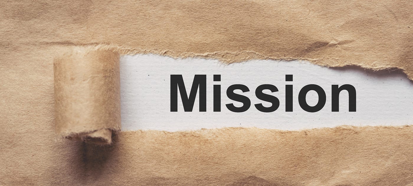 Mission Statement…I Don’t Need No Stinking Mission Statement