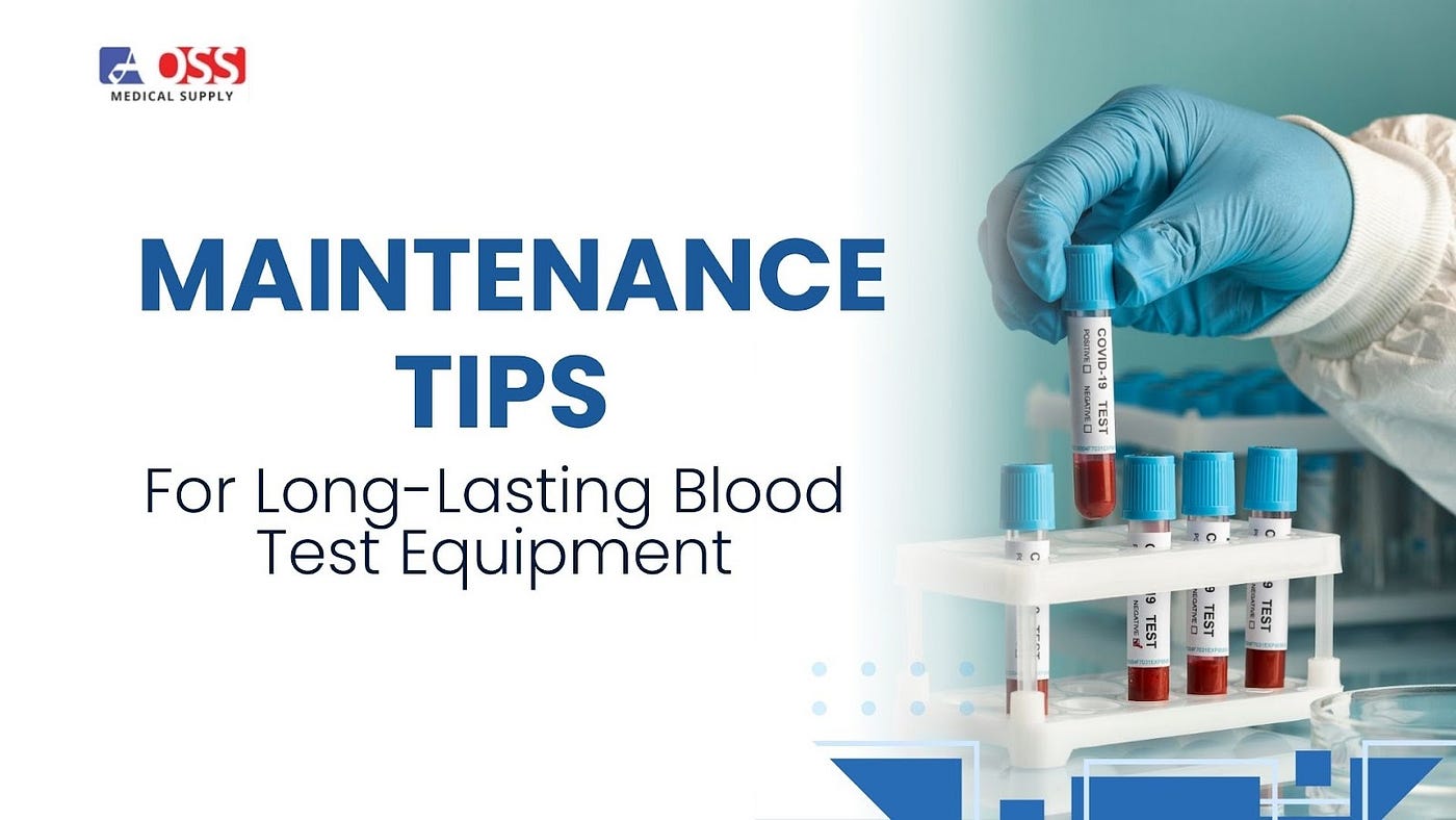 Maintenance Tips for Long-Lasting Blood Test Equipment
