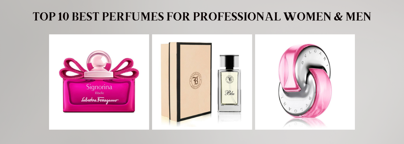 Top 10 Best Perfumes For Professional Women & Men