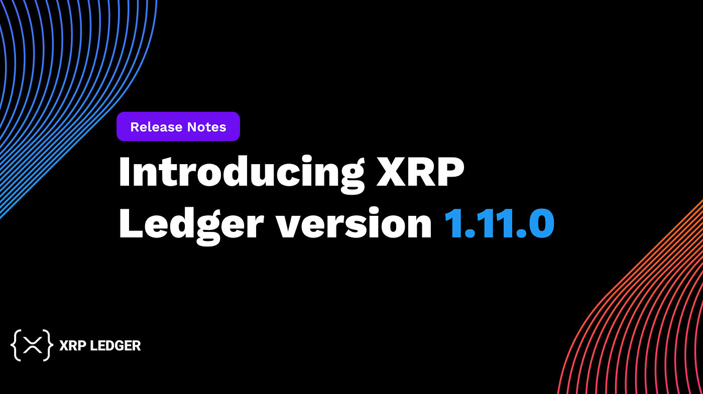 XRP 렛저의 새로운 버전 1.11.0이 출시 되었습니다.. XRP 렛저 프로토콜의 참조 서버 구현인 rippled의 버전… | by  Jay Lee | XRP Ledger 한국 개발자 블로그 | Medium