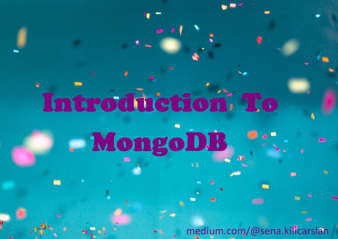 Introduction to MongoDB. In this post, I will write about… | by Sena  Kılıçarslan | ITNEXT
