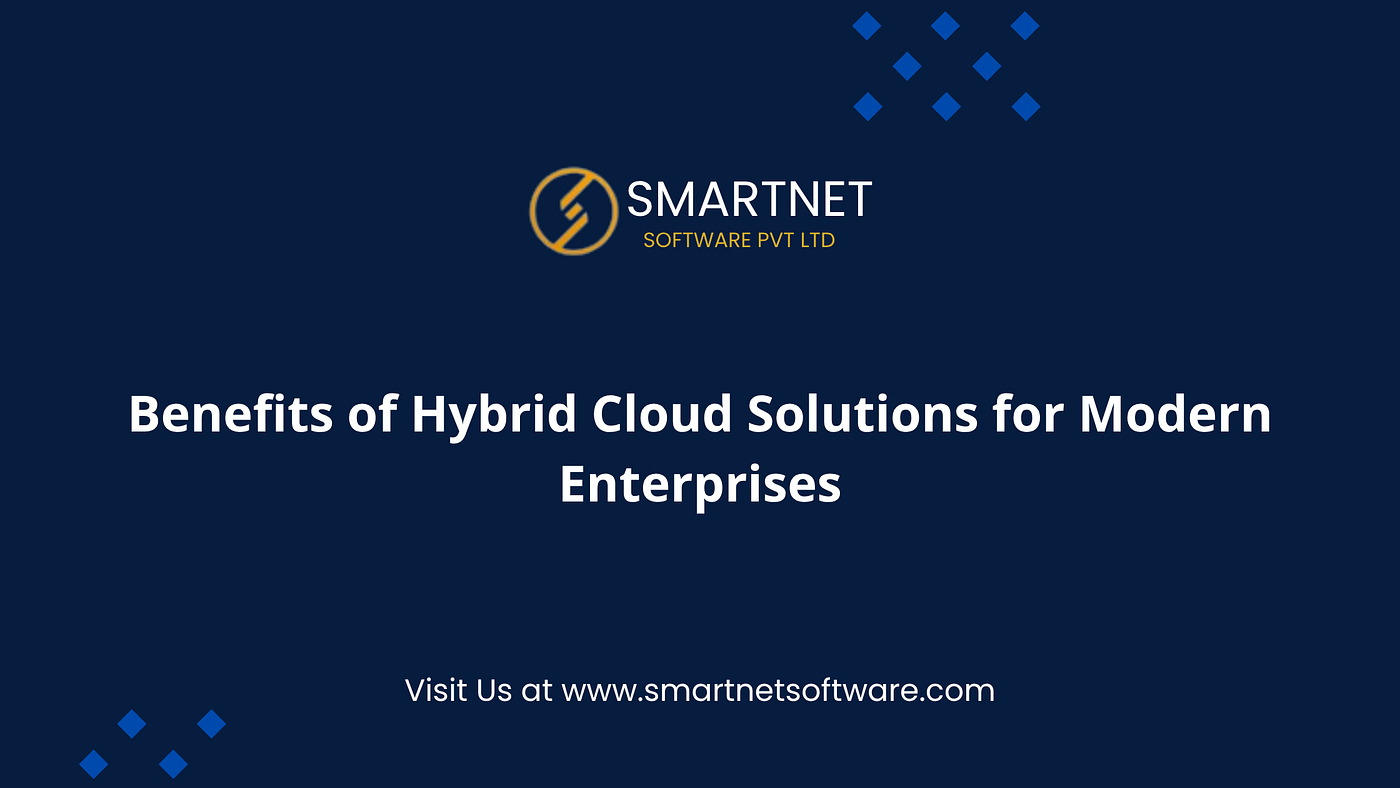 Benefits of Hybrid Cloud Solutions for Modern Enterprises