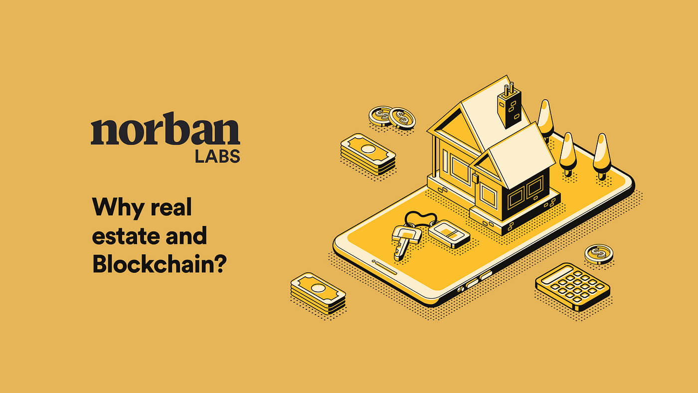 Smart Contracts and Real Estate: The Past, Present, and the Future | by  Norban Labs | A View from Above | Medium