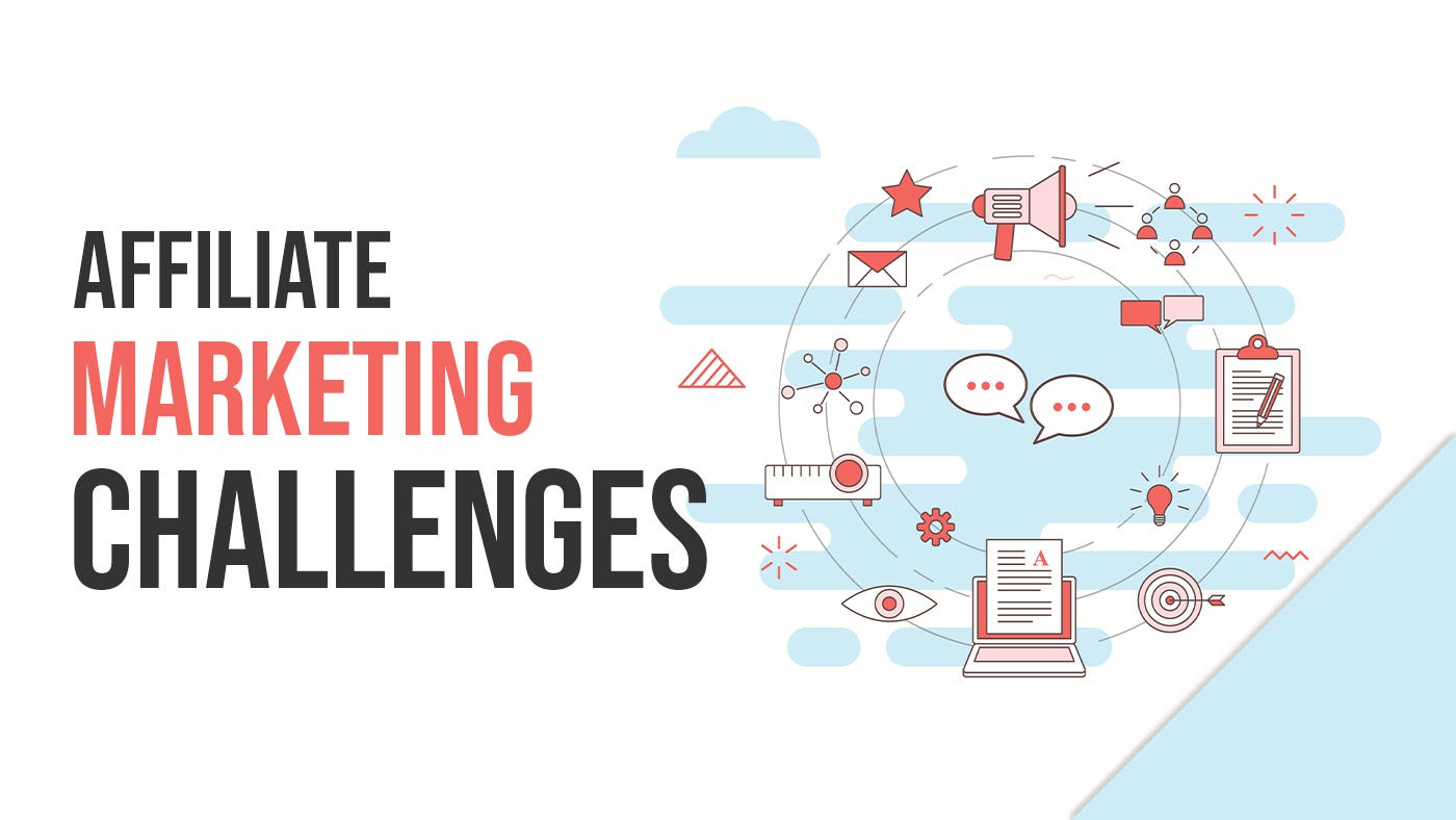Affiliate Marketing Challenges (Everything You Need To Know) | Medium