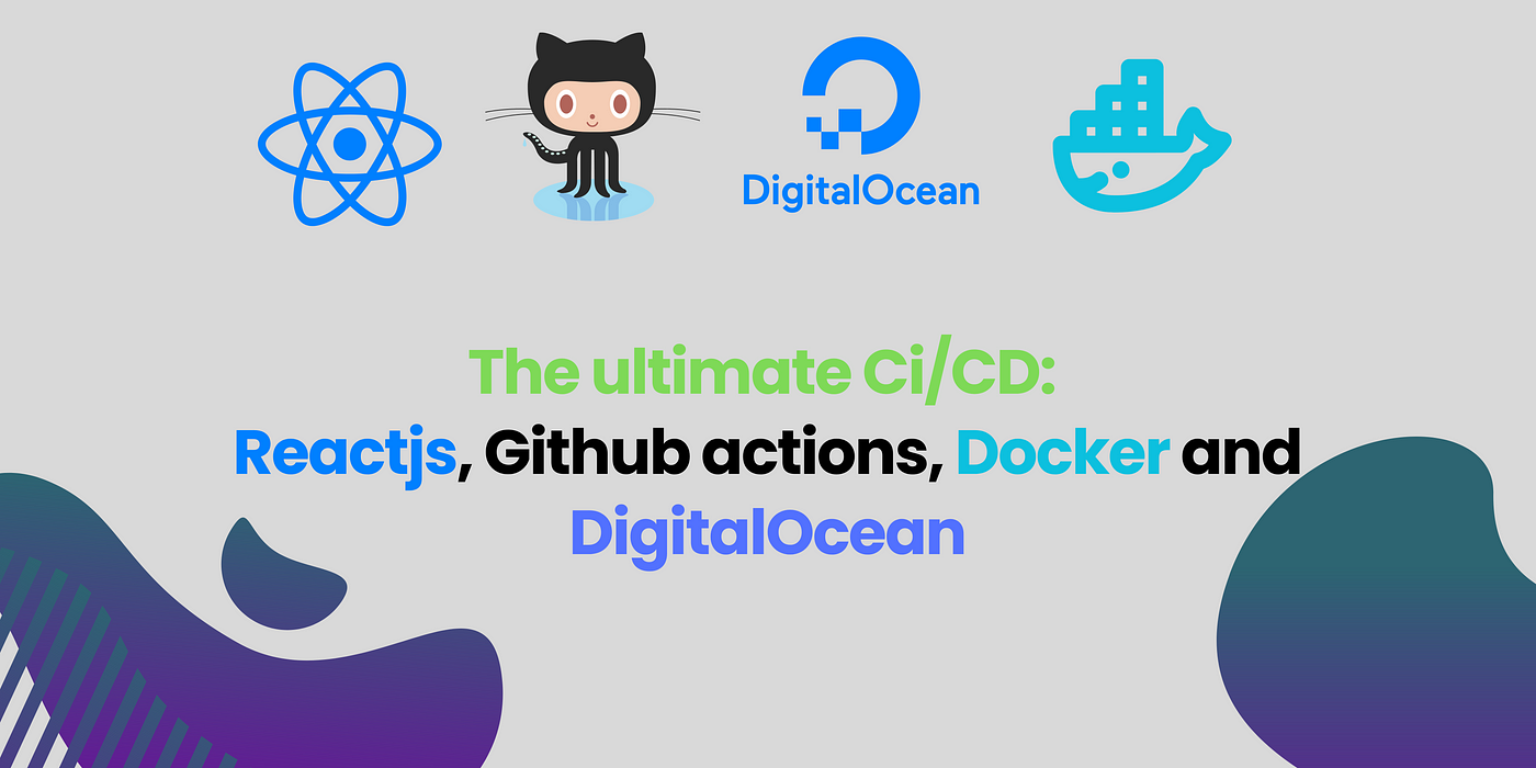 How to Deploy a React.js App on DigitalOcean Using Docker and GitHub  Actions for Seamless CI/CD | by Nadir Hussain | Aug, 2023 | Medium