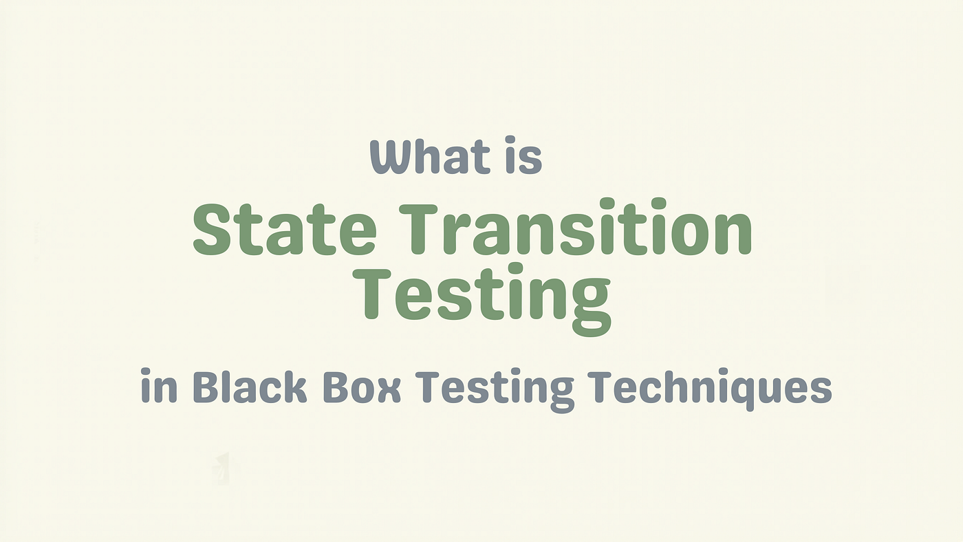 Day 12 of Learning Testing: State Transition Testing