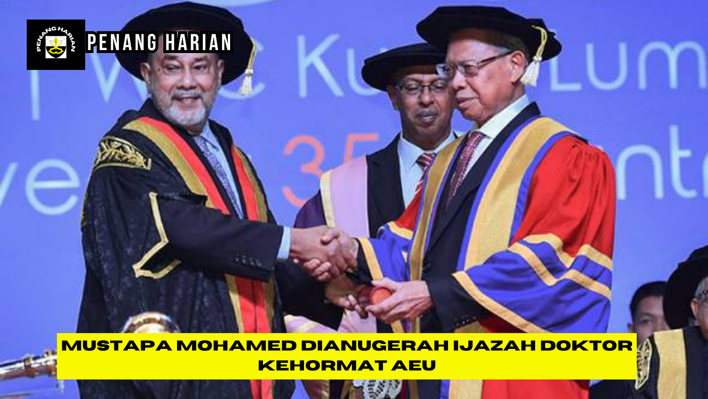 Mustapa Mohamed dianugerah Ijazah Doktor Kehormat AeU