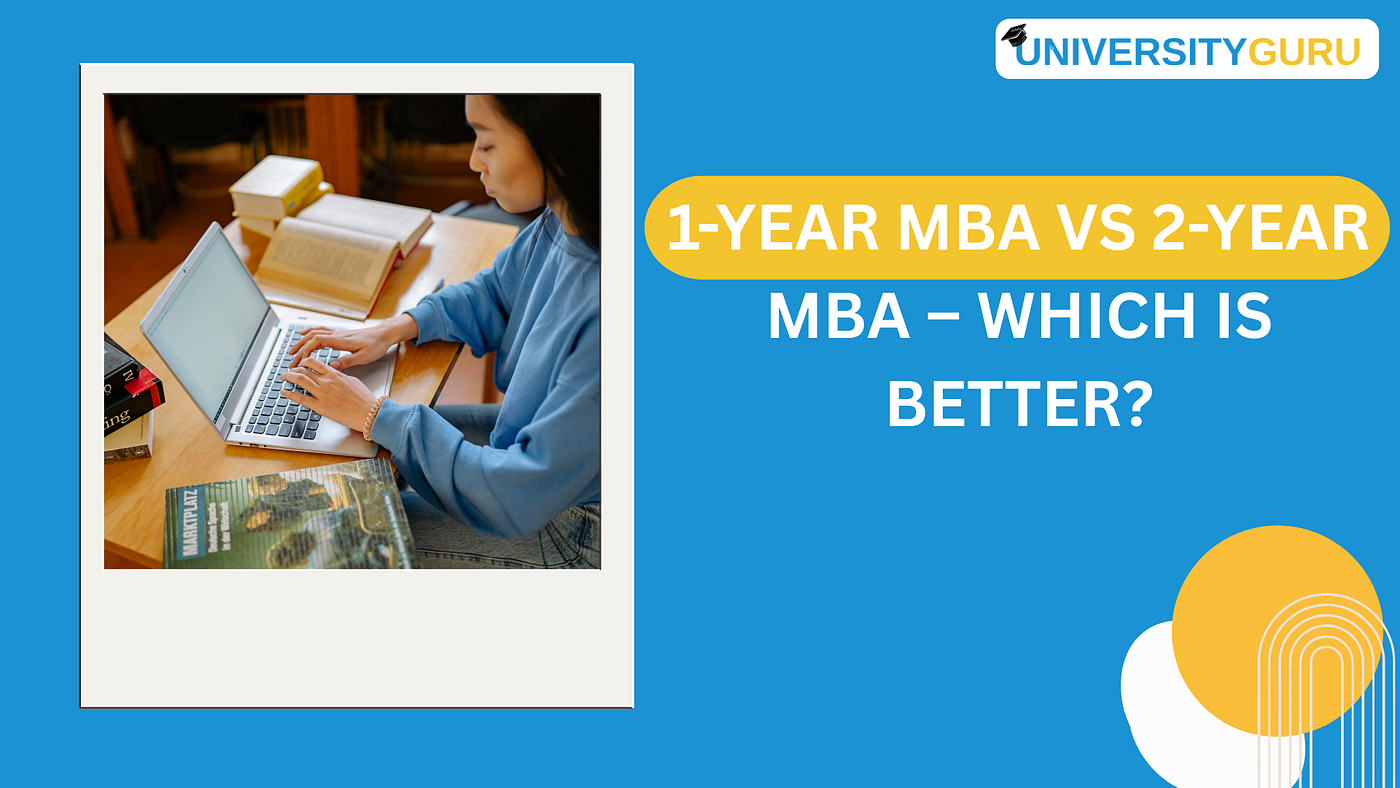 1-Year MBA vs 2-Year MBA — Which is Better?