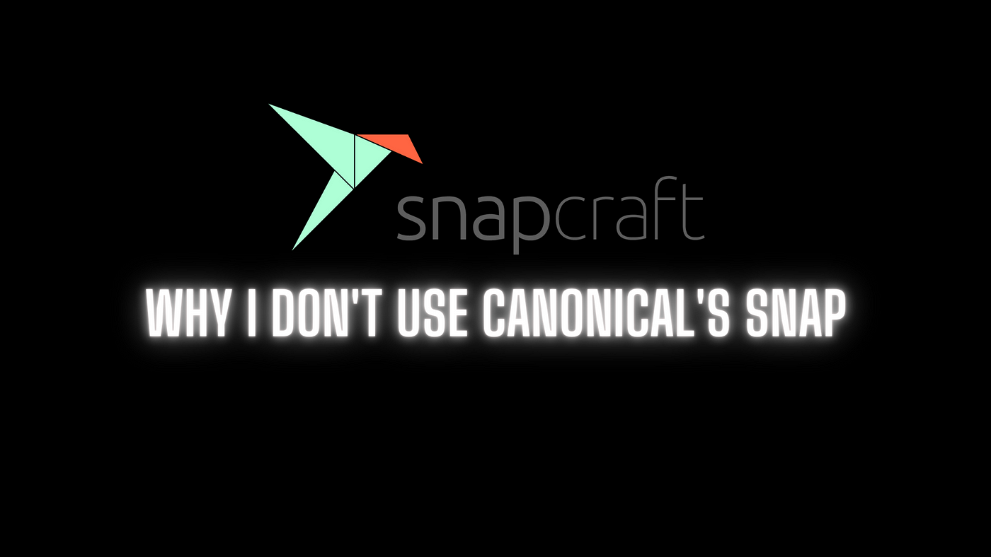 Why I don't use Canonical's SNAP? | by DevProgramming | Medium
