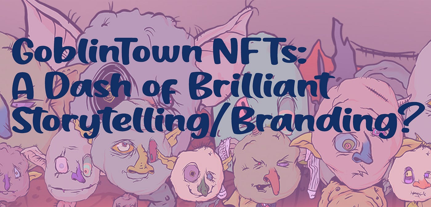 GoblinTown NFTs: A Dash of Brilliant Storytelling and Branding? | by  Michael | Nswap.com | Medium