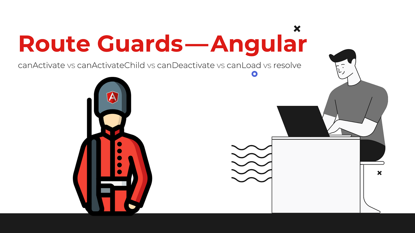 Route Guards — Angular. canActivate vs canActivateChild vs… | by FAM |  Level Up Coding