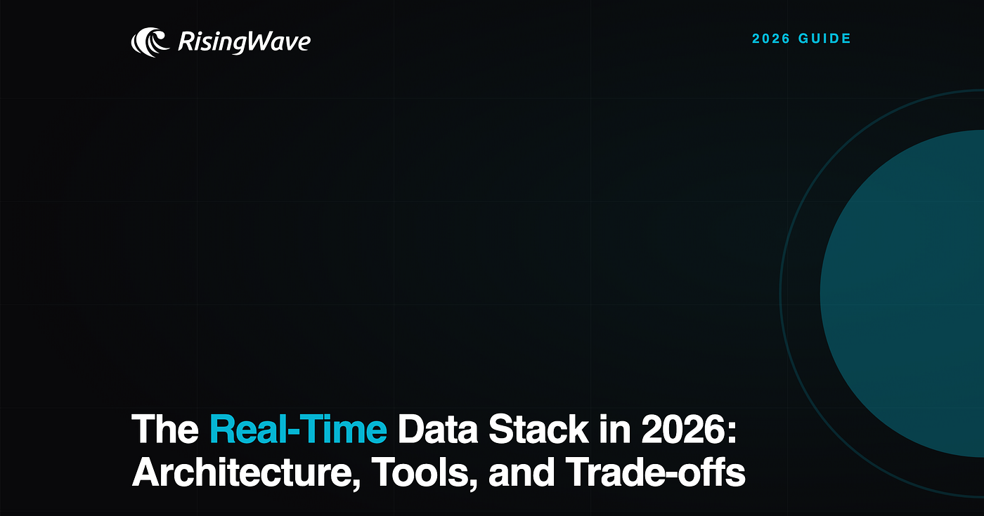 The Real-Time Data Stack in 2026: Architecture, Tools, and Trade-offs
