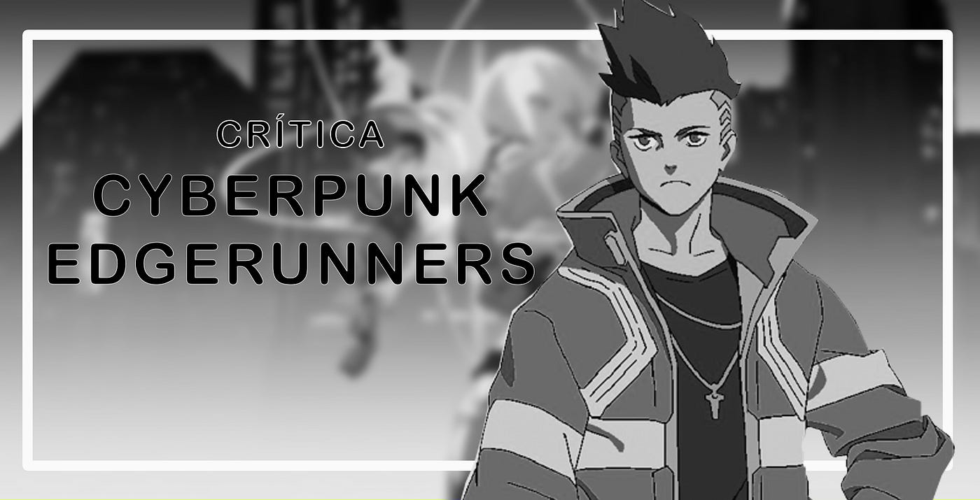 Os personagens de Cyberpunk: Edgerunners