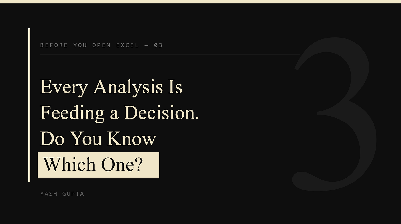 Every Analysis Is Feeding a Decision. Do You Know Which One?