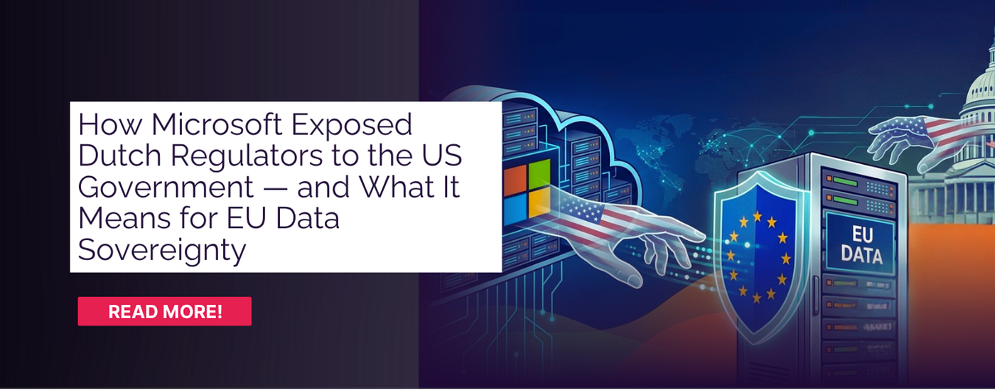 How Microsoft Exposed Dutch Regulators to the US Government — and What It Means for EU Data…