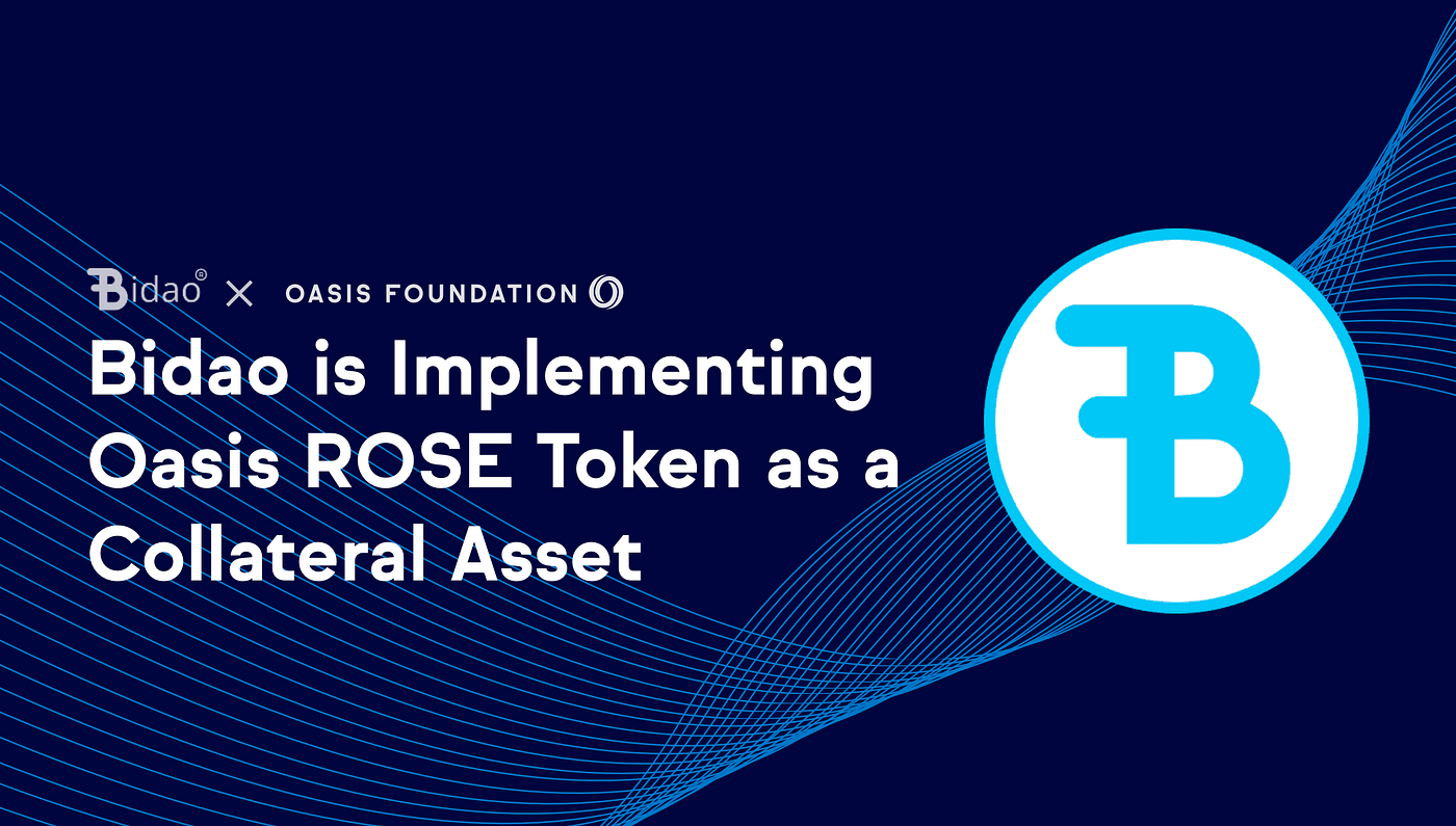 Bidao is implementing the Oasis ROSE token as a collateral asset | by Oasis  Network | Oasis Foundation | Medium