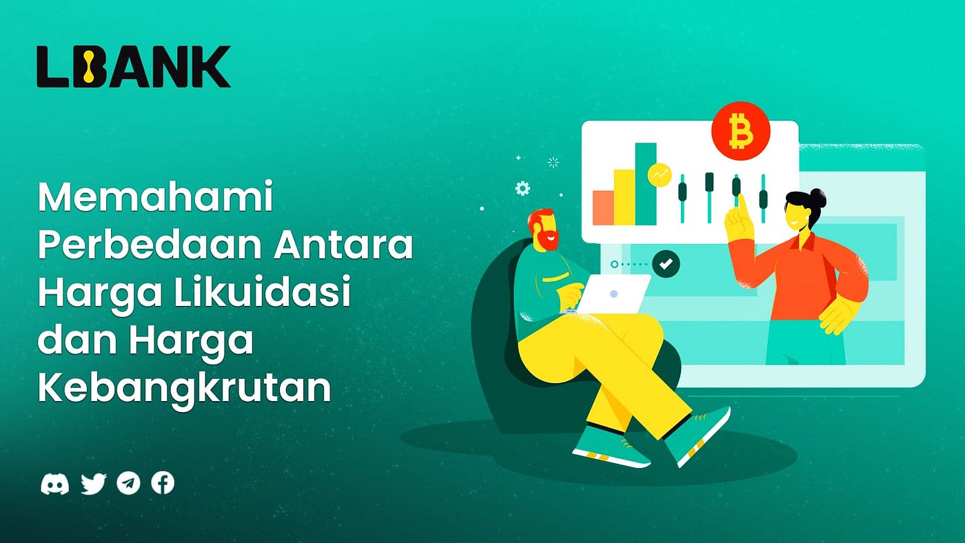 Memahami Perbedaan Antara Harga Likuidasi dan Harga Kebangkrutan | by LBank  Indonesia | LBank Indonesia | Medium