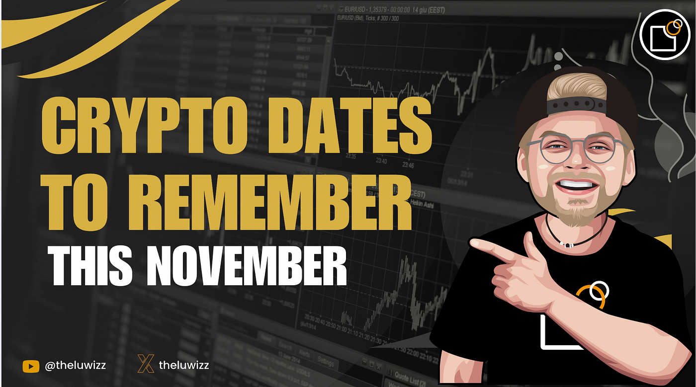 Important Crypto Dates to Remember this November | by TheLuWizz | The  Capital | Medium