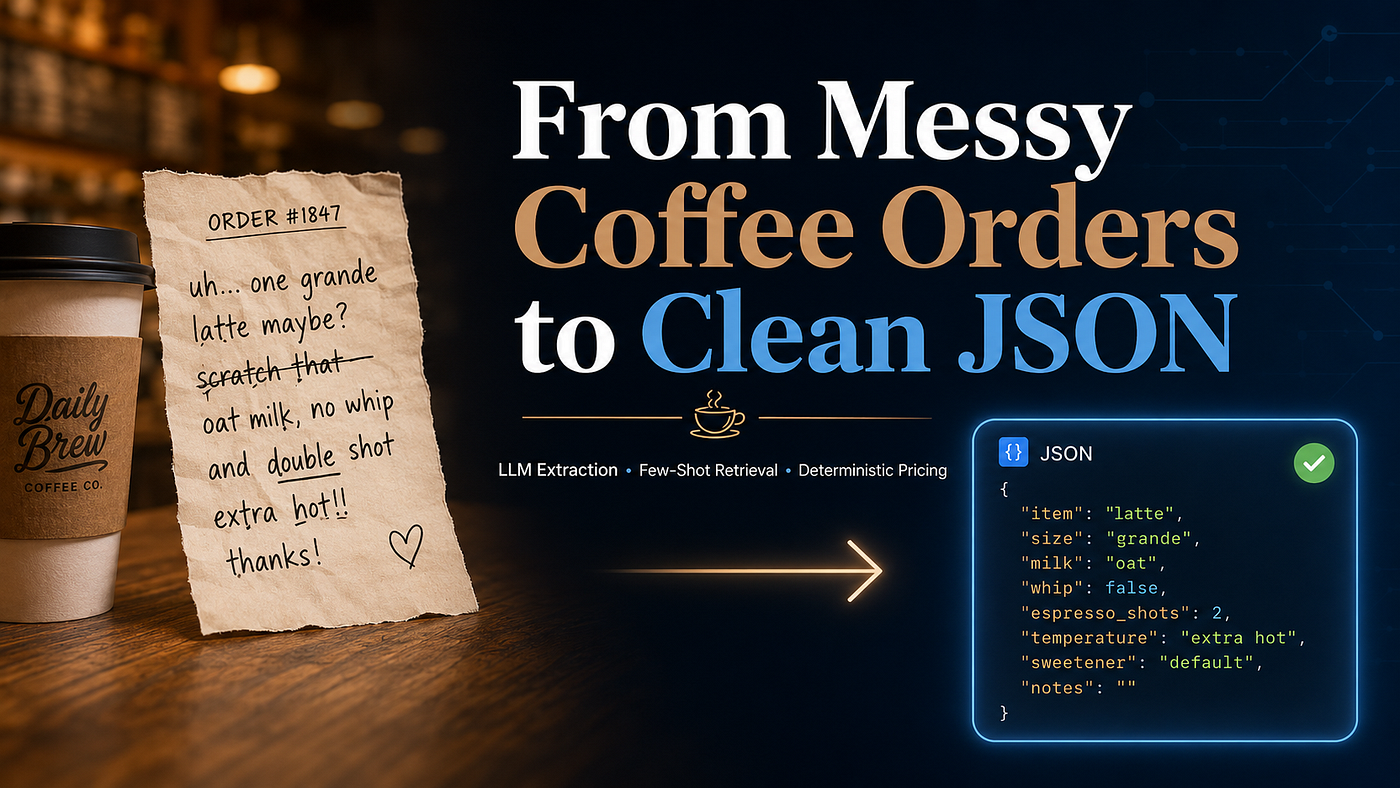 From Messy Coffee Orders to Clean JSON: Building an LLM Extraction Pipeline