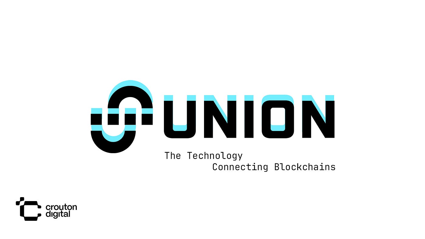 Union — The Technology Connecting Blockchains | by Crouton Digital | Medium