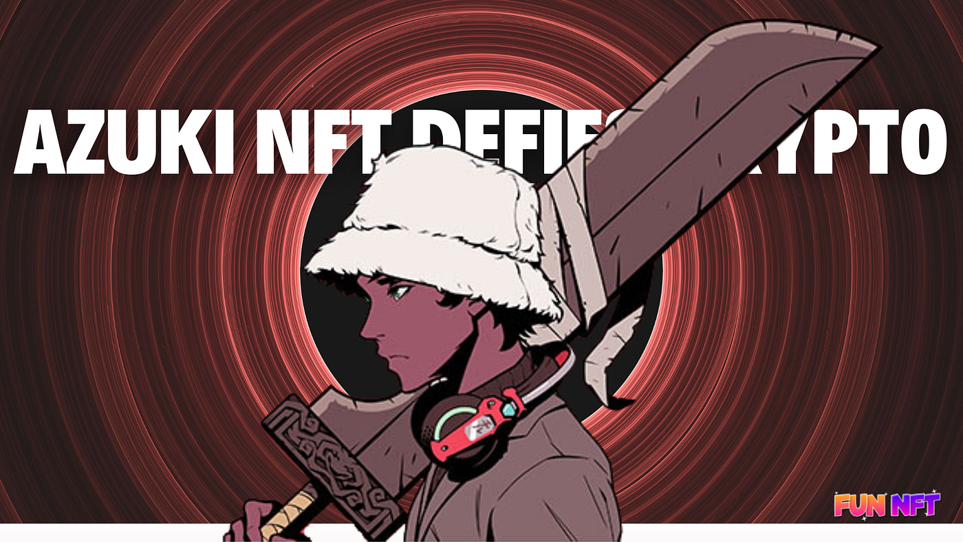 Azuki NFT Defies Crypto Market Slump with Record-Breaking Sales | by FunNFT  | Medium