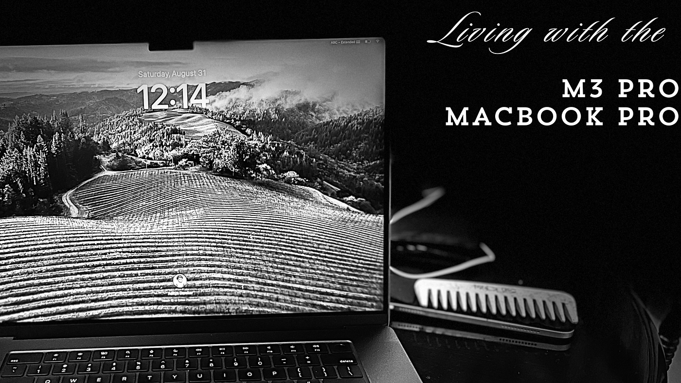 Living With an M3 Pro MacBook Pro: A 3-Month Reflection On Leaving My 2015 Intel Mac Behind