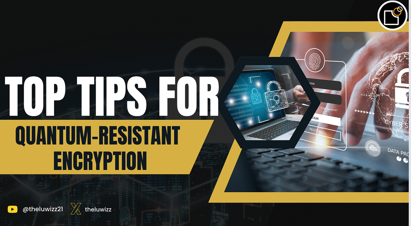 Quantum Threat? Top Encryption Tips to Protect Your Crypto | by TheLuWizz |  Chainexplained | Medium