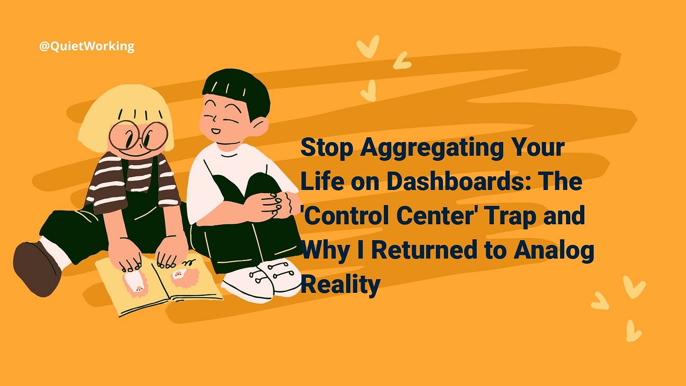 Stop Aggregating Your Life on Dashboards: The ‘Control Center’ Trap and Why I Returned to Analog…