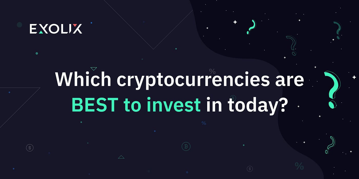 Which cryptocurrencies are BEST to invest in today? | by Exolix Exchange |  Medium