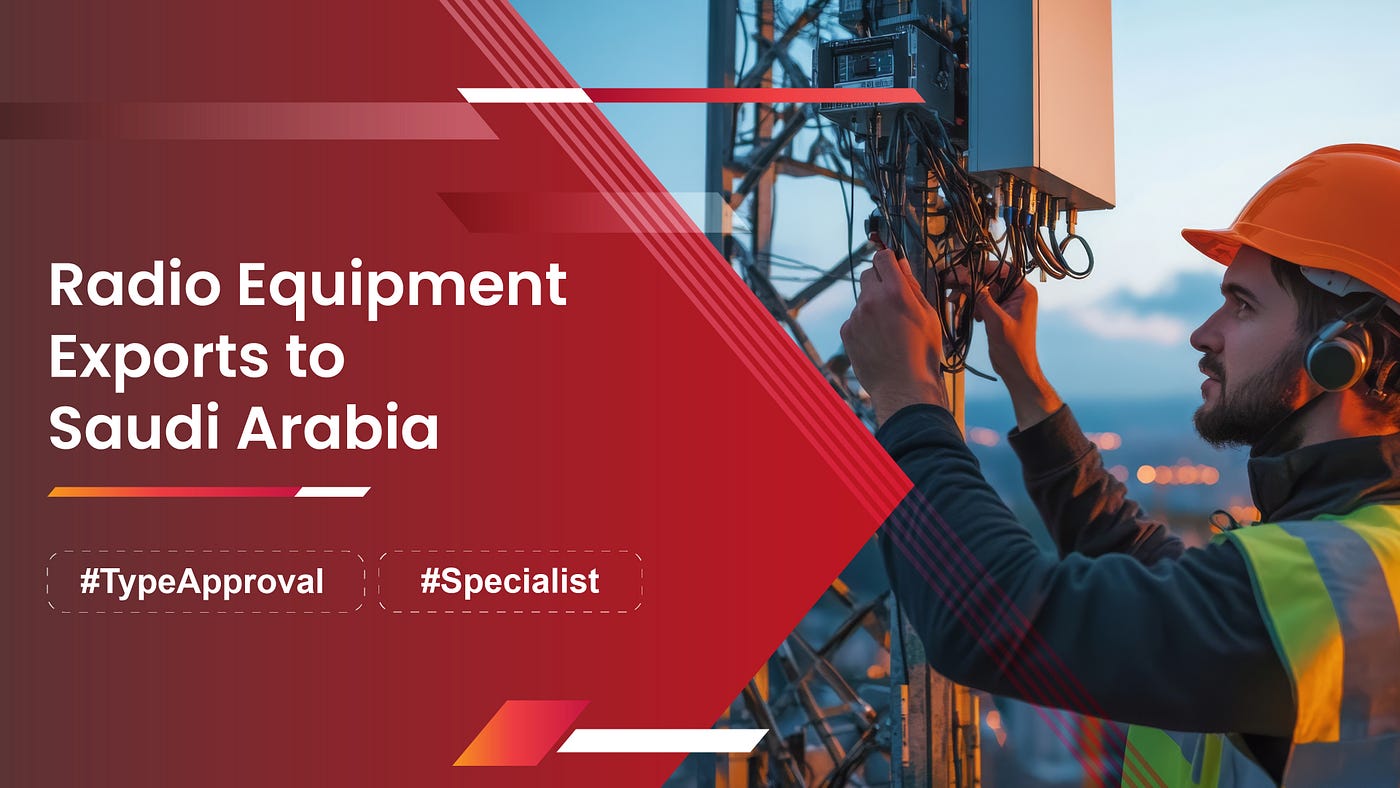 Radio Exports to Saudi Arabia: Telecom Approvals Guide