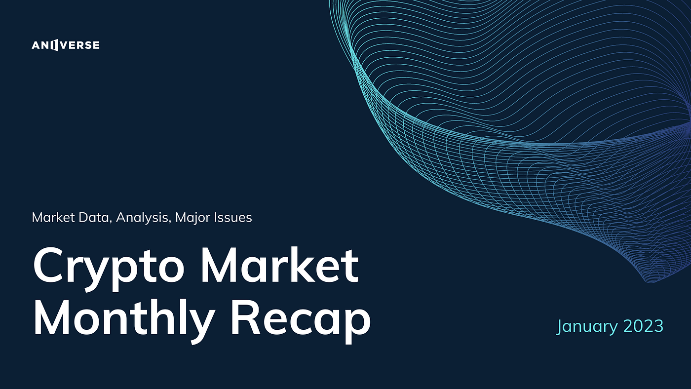 Cryptocurrency Market Monthly Recap -January 2023 | by ANIVERSE | ANIVERSE  | Medium