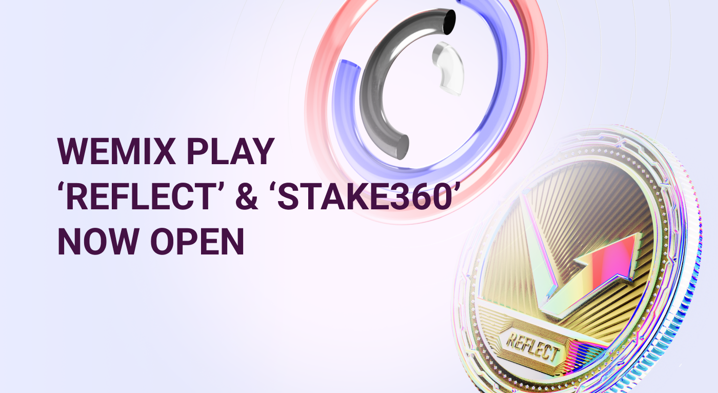 WEMIX PLAY — REFLECT and STAKE360 service now open | by WEMIX Communication  | WEMIX Communication | Medium