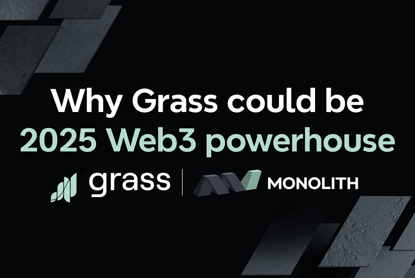 Grass, part 1: why Grass could be 2025 Web3 powerhouse | by MONOLITH |  Medium