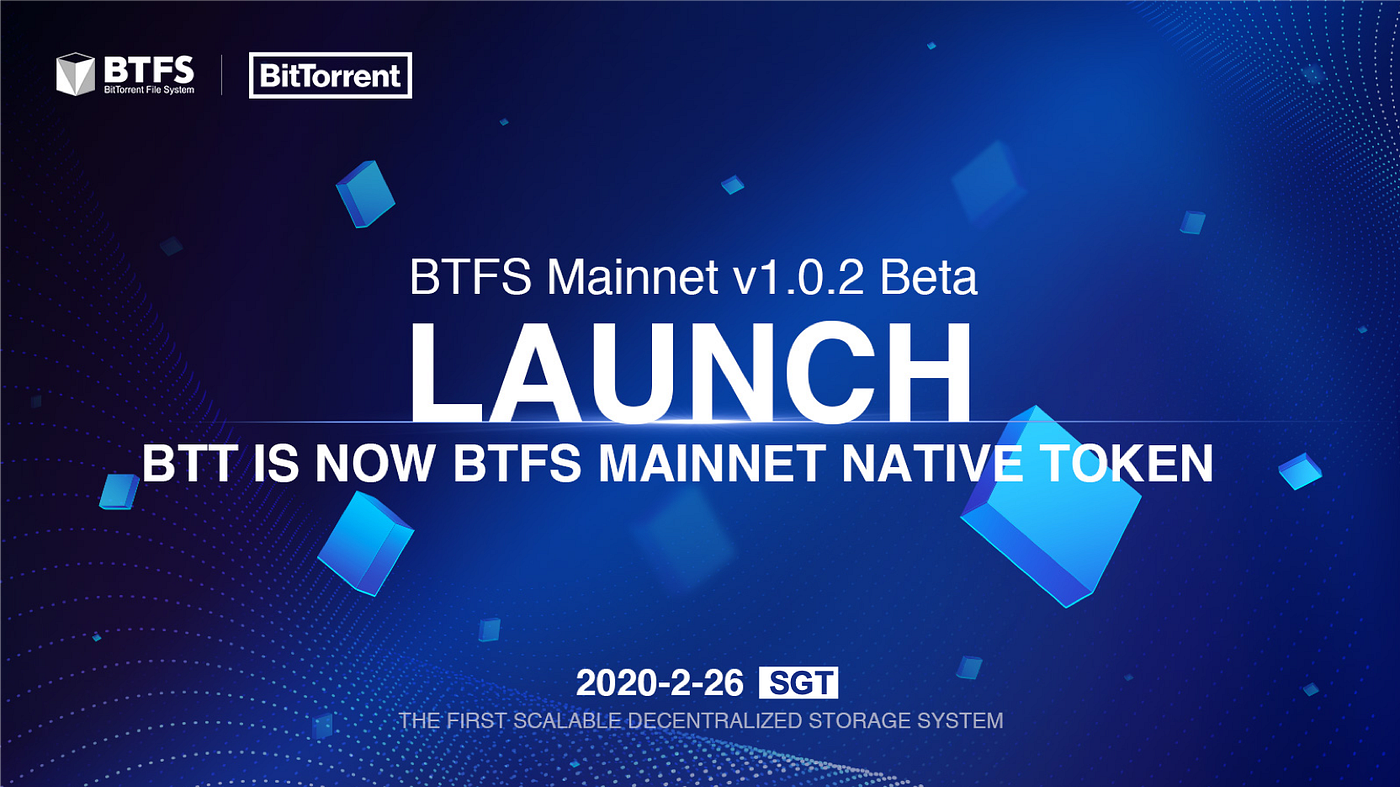 BTFS Mainnet v1.0.2 Beta Goes Live, Introducing BTT as Its Native Token |  by BitTorrent Inc. | Medium