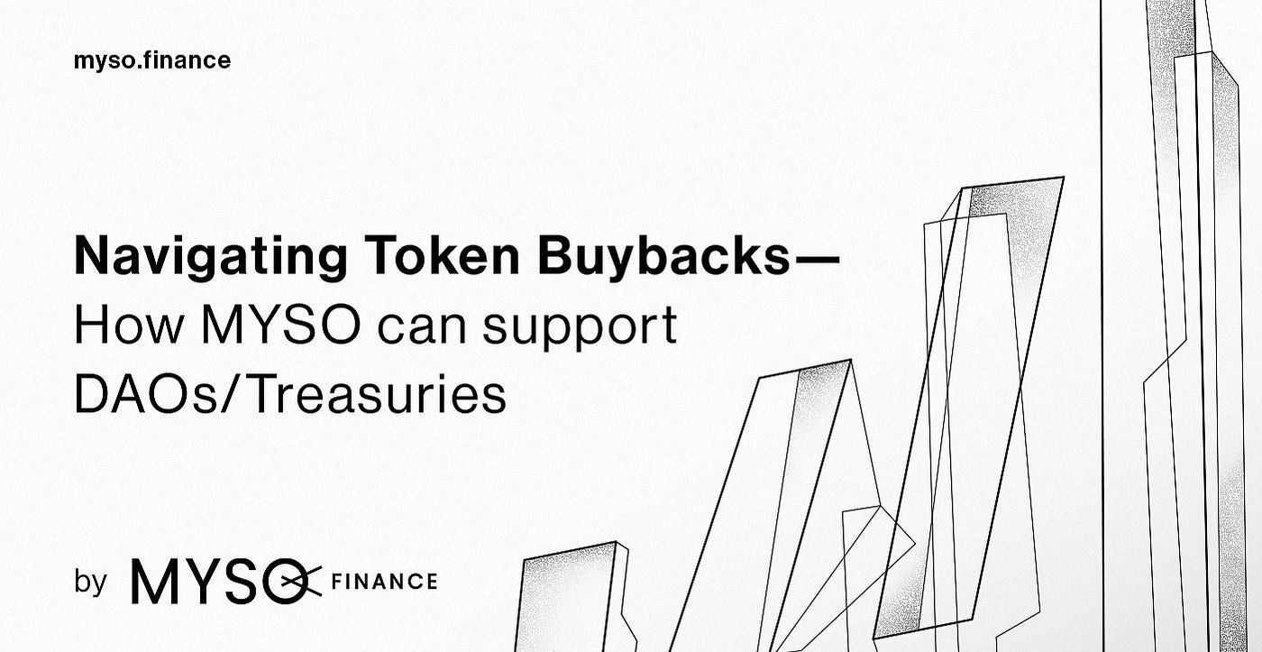 Navigating Token Buybacks — How MYSO can support DAOs/Treasuries | by Denis  | MysoFinance | Medium