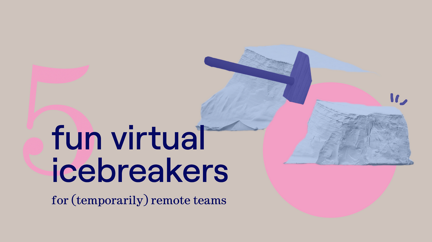 5 of our favorite fun and quick icebreakers to open (virtual