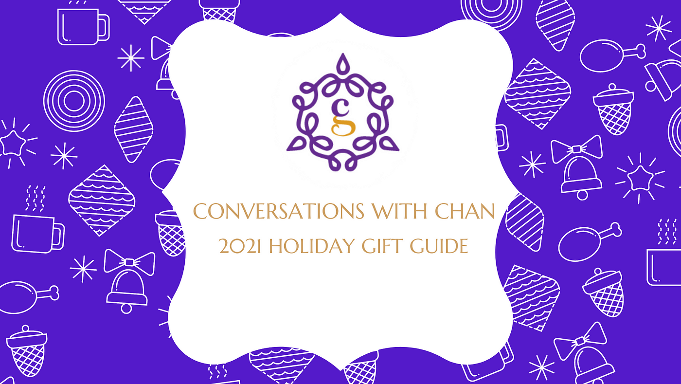 2021 Holiday Gift Guide. I have compiled this list to help you…, by  Chandra Gore, Conversations with Chan