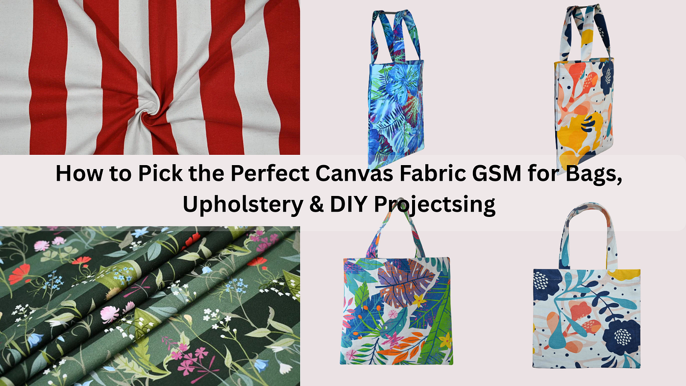 Canvas Fabric GSM Explained: How to Choose the Right Thickness for Your Project