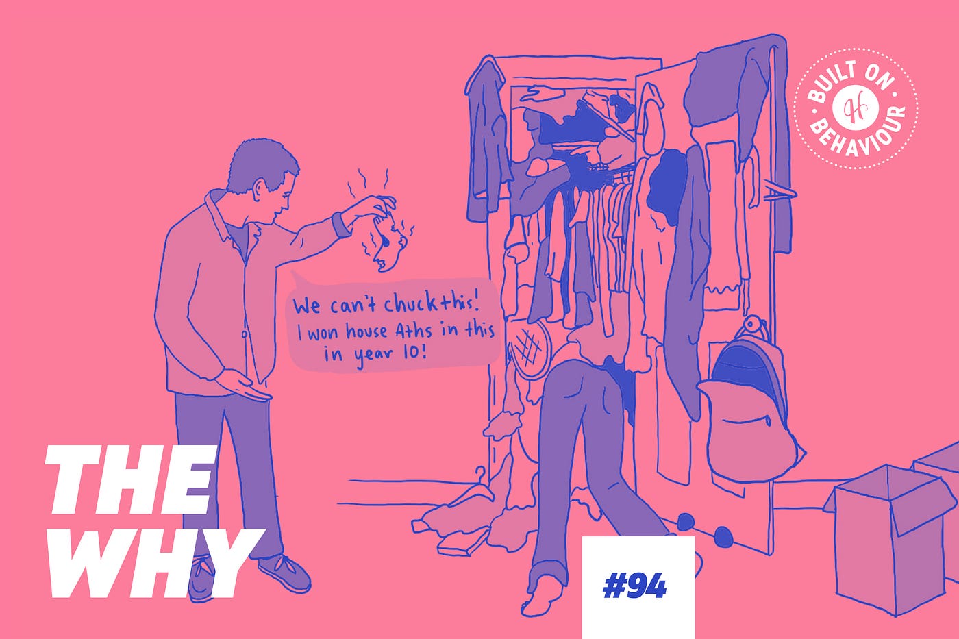 The Why #94: Why is it so hard to ‘spring clean’ my wardrobe?