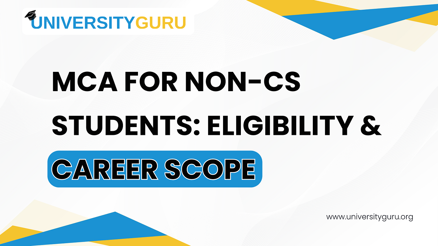 MCA for Non-CS Students: Eligibility & Career Scope