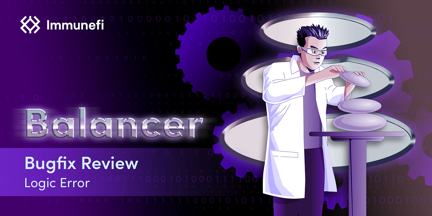 Balancer Logic Error Bugfix Review | by Immunefi | Immunefi | Medium