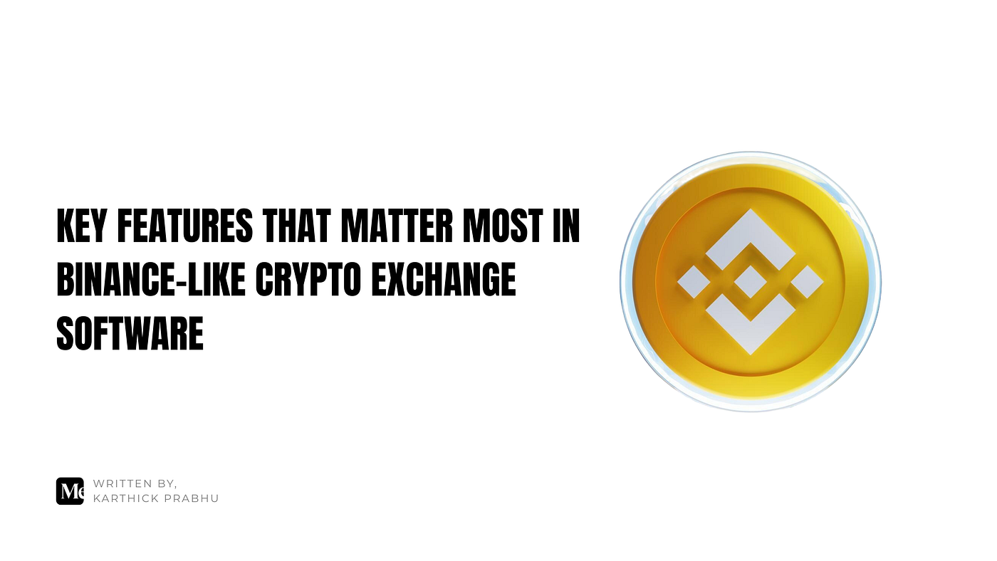 Key Features That Matter Most in Binance-Like Crypto Exchange Software