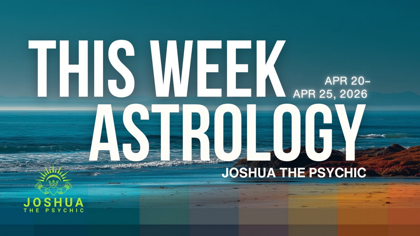 This Week Astrology April 20-April 25, 2026