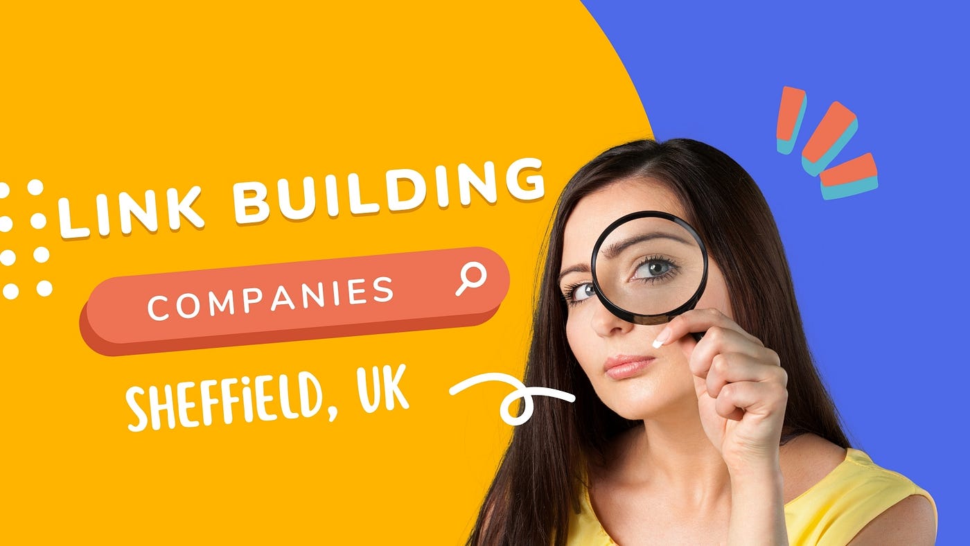 Top 5 Best Link Building Companies in Sheffield: Elevate Your Website’s SEO