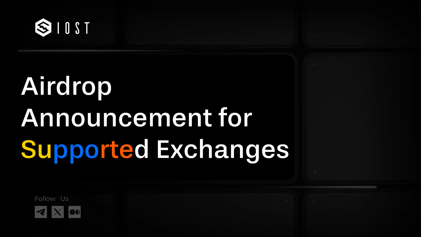 Airdrop Announcement for Supported Exchanges | by IOST PR | IOST | Medium